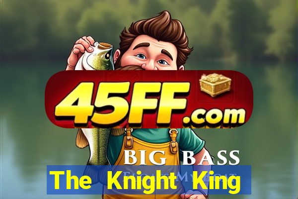 The Knight King who returned with a god chapter the
